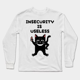 INSECURITY IS USELESS Long Sleeve T-Shirt